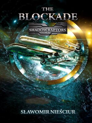 cover image of The Blockade; Shadow Raptors Volume IV